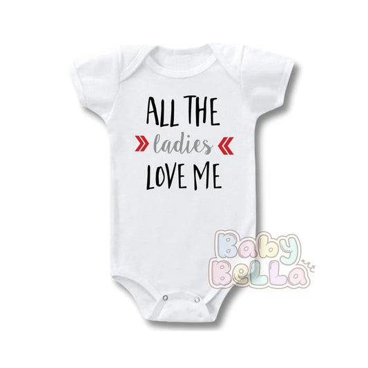 All the Ladies Love me Onesie, Mommys boy onesie, Mamas Boy Onesie, Valentines Day Onesie